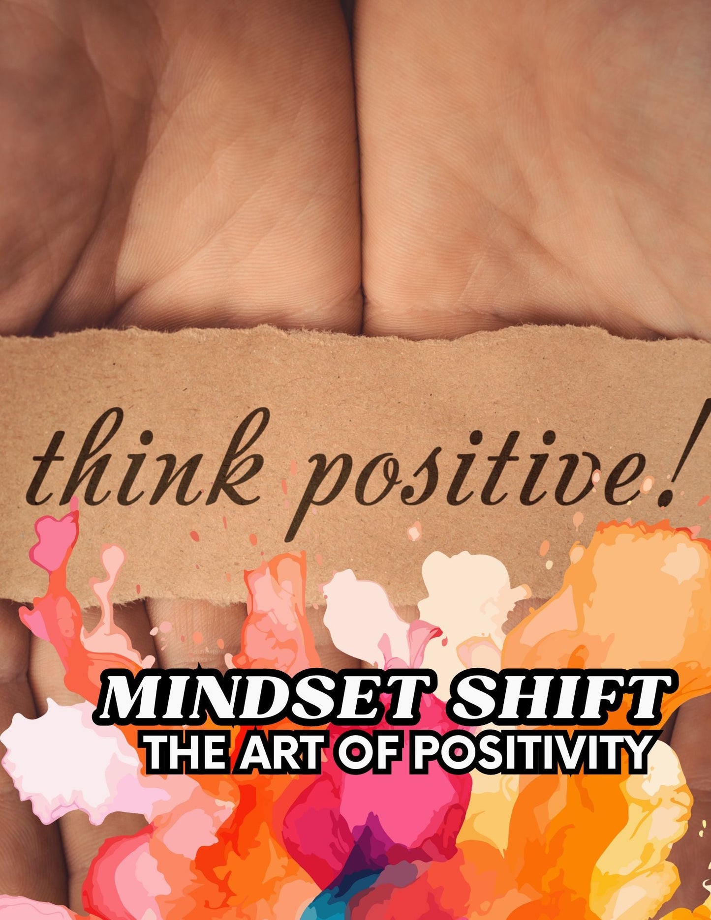 Mindset Shift The Art Of Positivity - MONLANE DIGITAL